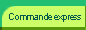 Commande express